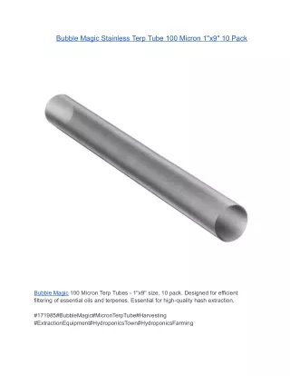 Bubble Magic Stainless Terp Tube 100 Micron 1''x9'' 10 Pack
