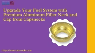 Upgrade Your Fuel System with Premium Aluminum Filler Neck and Cap from Capsnecks