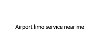 Airport limo service near me
