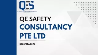 How QE Safety Consultancy Pte Ltd Transforms Workplaces with Best-in-Class Safet