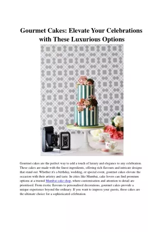 Gourmet Cakes_ Elevate Your Celebrations with These Luxurious Options (1)
