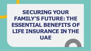 Benefits of Life Insurance in UAE Securing Your Family’s Futur