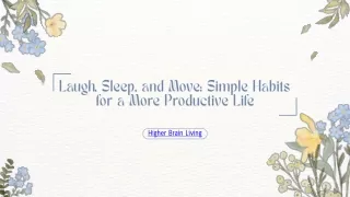 Laugh, Sleep, and Move Simple Habits for a More Productive Life