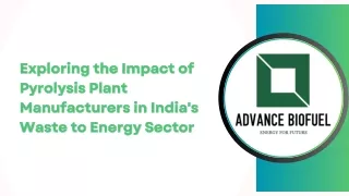 Exploring the Impact of Pyrolysis Plant Manufacturers in India's Waste-to-Energy Sector