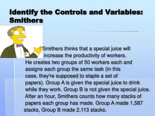 Identify the Controls and Variables: Smithers