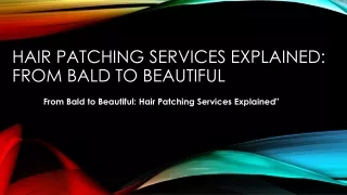 Hair Patching Services Explained From Bald to Beautiful