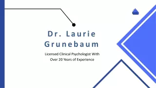 Dr. Laurie Grunebaum - A Gifted and Versatile Individual