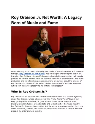 Roy Orbison Jr. Net Worth_ A Legacy Born of Music and Fame