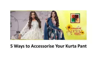 Amchoor: 5 Ways to Accessorise Your Kurta Pant