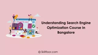 Understanding Search Engine Optimization Course In Bangalore