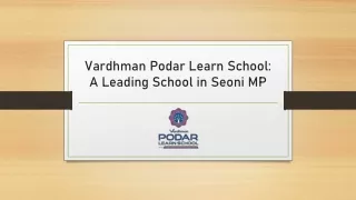 Vardhman Podar Learn School: A Leading School in Seoni MP