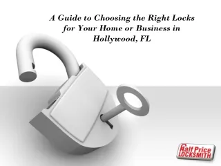 A Guide to Choosing the Right Locks for Your Home or Business in Hollywood, FL