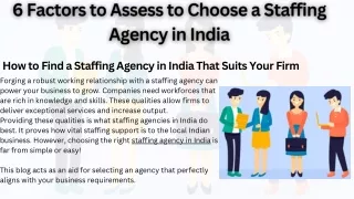 6 Factors to Assess to Choose a Staffing Agency in India