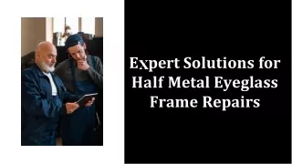 Expert Solutions for Half Metal Eyeglass Frame Repairs