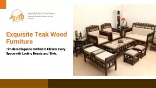 Exquisite Teak Wood Furniture: Timeless Elegance Crafted to Elevate Every Space