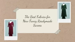The Best Fabrics for New Fancy Readymade Sarees