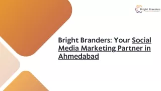 Bright Branders Your Social Media Marketing Partner in Ahmedabad