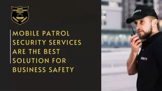 Mobile Patrol Security Services are the Best Solution for Business Safety