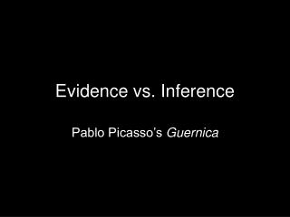 Evidence vs. Inference