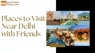 Places To Visit Near Delhi With Friends