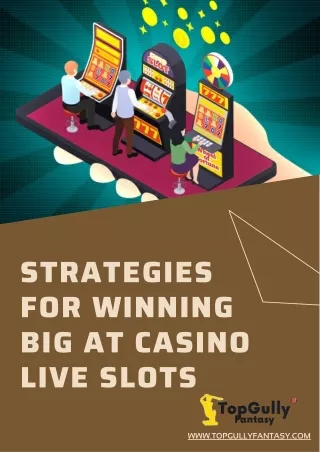 Strategies for Winning Big at Casino Live Slots - Top Gully Fantasy