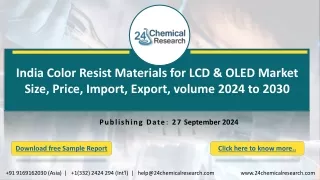 India Color Resist Materials for LCD & OLED Market Research Report 2024(Status and Outlook)