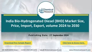 India Bio-Hydrogenated Diesel (BHD) Market Research Report 2024(Status and Outlo