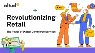 Revolutionizing Retail: The Power of Digital Commerce Services