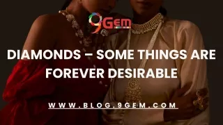 Diamonds – Some Things Are Forever Desirable