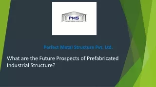 What are the Future Prospects of Prefabricated Industrial Structure