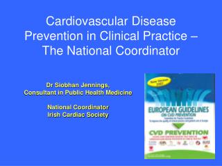 Cardiovascular Disease Prevention in Clinical Practice – The National Coordinator