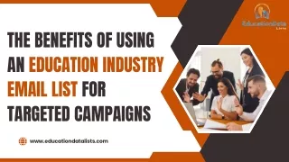 The Benefits of Using an Education Industry Email List for Targeted Campaigns