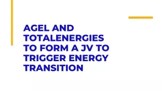 AGEL and TotalEnergies to Form A JV to Trigger Energy Transition