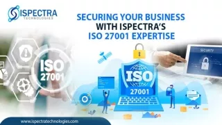 Securing Your Business with iSpectra’s ISO 27001 Expertise