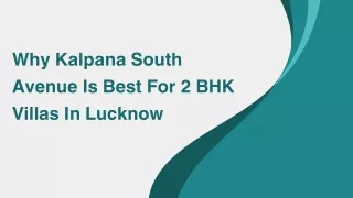 Why Kalpana South Avenue Is Best For 2 BHK Villas In Lucknow