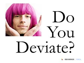 Do You Deviate?