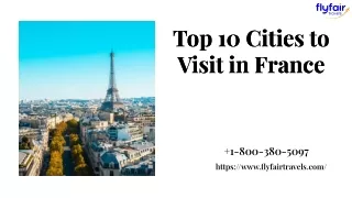 Top 10 Cities to Visit in France