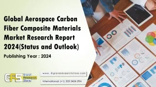Global Aerospace Carbon Fiber Composite Materials Market Research Report 2024(Status and Outlook)