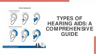 TYPES OF  HEARING AIDS A  COMPREHENSIVE  GUIDE