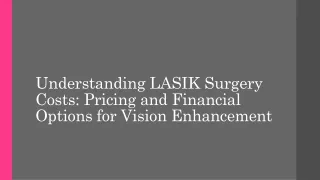 Understanding LASIK Surgery Costs: Pricing and Financial Options for Vision Enha