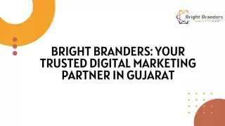 Bright Branders Your Trusted Digital Marketing Partner in Gujarat