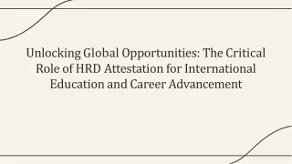 Unlocking Global Opportunities -The Critical  Role of HRD Attestation for International  Education and Career Advancemen