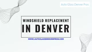 Windshield Replacement in Denver - autoglassdenverpros.com