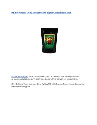 Mr. B’s Green Trees Azospirillum Super Concentrate 3lbs