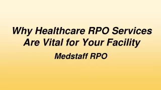 Why Healthcare RPO Services Are Vital for Your Facility