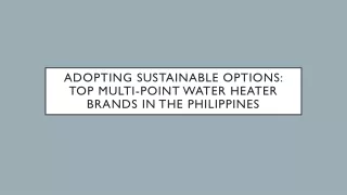 Adopting Sustainable Options Top Multi-Point Water Heater Brands in the Philippines