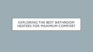 Exploring the Best Bathroom Heaters for Maximum Comfort