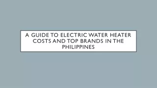 A Guide to Electric Water Heater Costs and Top Brands in the Philippines