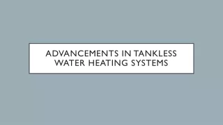 Advancements in Tankless Water Heating Systems