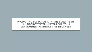 Promoting Sustainability The Benefits of Multipoint Water Heaters for Your Environmental Impact This December